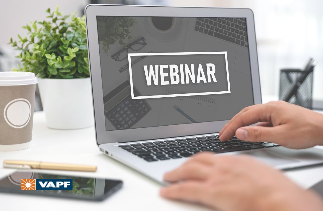 VAPF Webinars. Discover your new home without leaving the house.
